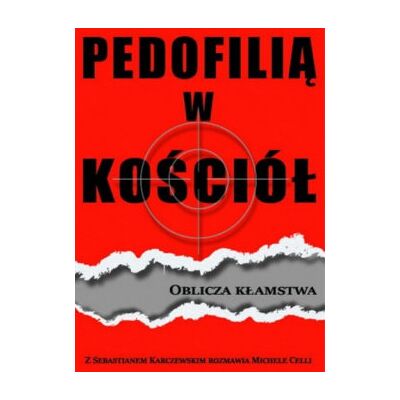 Pedofilią w kościół Oblicza kłamstwa Pedofilią w kościół Oblicza kłamstwa