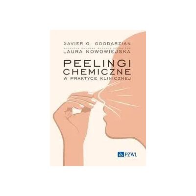 Peelingi chemiczne w praktyce klinicznej - Laura Nowowiejska Peelingi chemiczne w praktyce klinicznej - Laura Nowowiejska