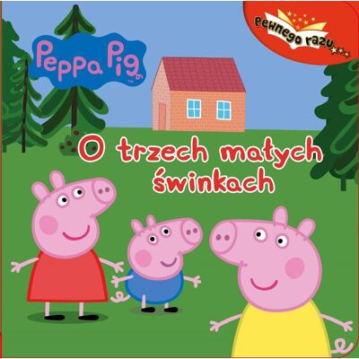 Peppa Pig Świnka Peppa Pewnego Razu... Peppa Pig Świnka Peppa Pewnego Razu...