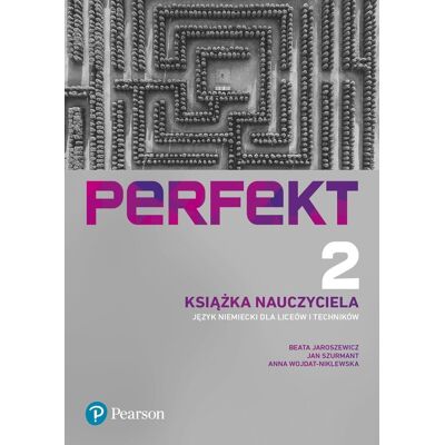 Perfekt 2. Język niemiecki. Książka nauczyciela. Wydanie uzupełnione Perfekt 2. Język niemiecki. Książka nauczyciela. Wydanie uzupełnione