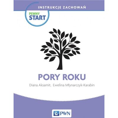 Pewny start. Instrukcje zachowań. Pory roku Pewny start. Instrukcje zachowań. Pory roku