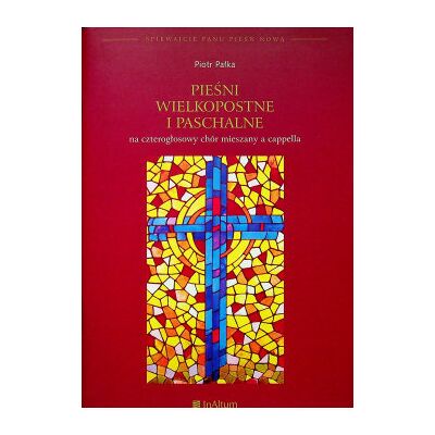 Pieśni wiekopostne i paschalne Pieśni wiekopostne i paschalne