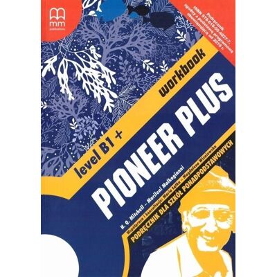 Pioneer Plus B1+ 2019 (Polish Edition). Workbook Pioneer Plus B1+ 2019 (Polish Edition). Workbook