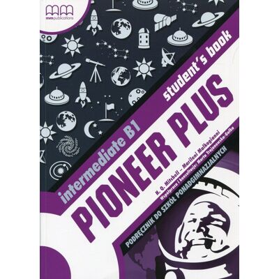 Pioneer Plus. Intermediate B1. Podręcznik wieloletni. Szkoła ponadgimnazjalna + CD Pioneer Plus. Intermediate B1. Podręcznik wieloletni. Szkoła ponadgimnazjalna + CD