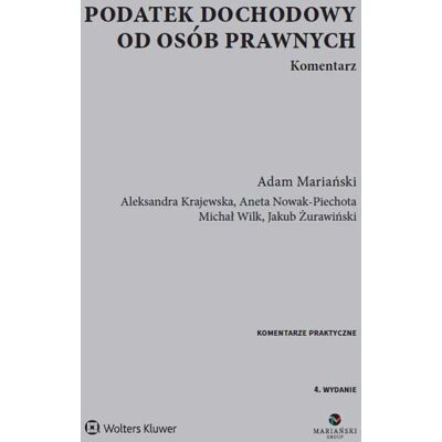 Podatek dochodowy od osób prawnych. Komentarz Podatek dochodowy od osób prawnych. Komentarz