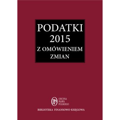 Podatki 2015 z omówieniem zmian Podatki 2015 z omówieniem zmian
