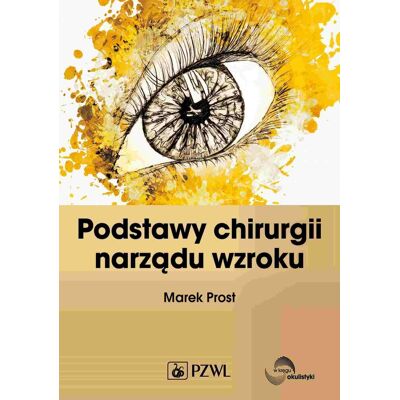 Podstawy chirurgii narządu wzroku Podstawy chirurgii narządu wzroku