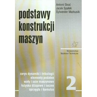Podstawy Konstrukcji Maszyn Tom 2 Podstawy Konstrukcji Maszyn Tom 2