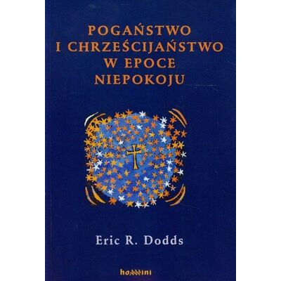 Pogaństwo i chrześcijaństwo w epoce niepokoju Pogaństwo i chrześcijaństwo w epoce niepokoju