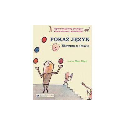 Pokaż język. Słowem o słowie Pokaż język. Słowem o słowie
