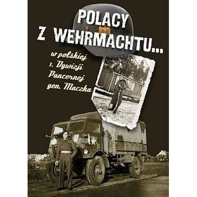 Polacy z Wehrmachtu... Polacy z Wehrmachtu...