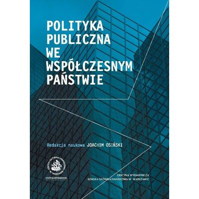 Polityka publiczna we współczesnym państwie Polityka publiczna we współczesnym państwie