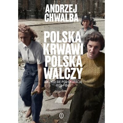 Polska krwawi, Polska walczy Polska krwawi, Polska walczy