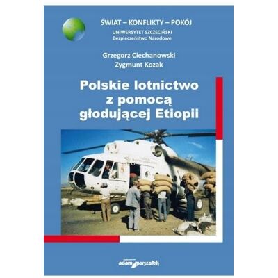 Polskie lotnictwo z pomocą głodującej Etiopii Polskie lotnictwo z pomocą głodującej Etiopii
