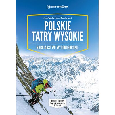 Polskie Tatry Wysokie. Narciarstwo wysokogórskie Polskie Tatry Wysokie. Narciarstwo wysokogórskie