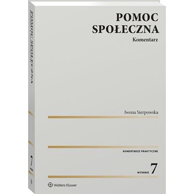 Pomoc społeczna. Komentarz Pomoc społeczna. Komentarz