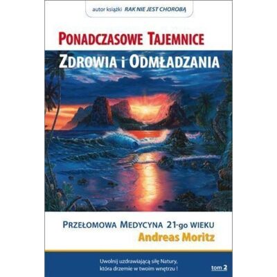 Ponadczasowe tajemnice zdrowia i odmładzania Tom 2 Ponadczasowe tajemnice zdrowia i odmładzania Tom 2