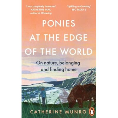 Ponies At The Edge Of The World: On Nature, Belonging And Finding Home Ponies At The Edge Of The World: On Nature, Belonging And Finding Home