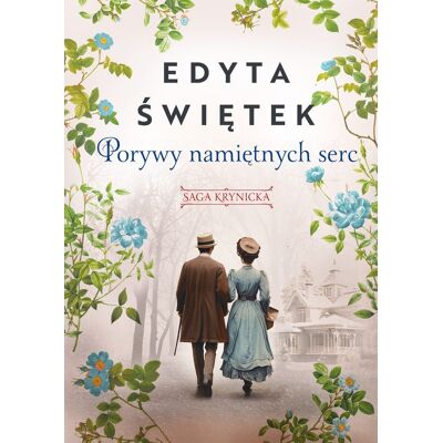 Porywy namiętnych serc. Saga krynicka. Tom 3. Wielkie Litery Porywy namiętnych serc. Saga krynicka. Tom 3. Wielkie Litery