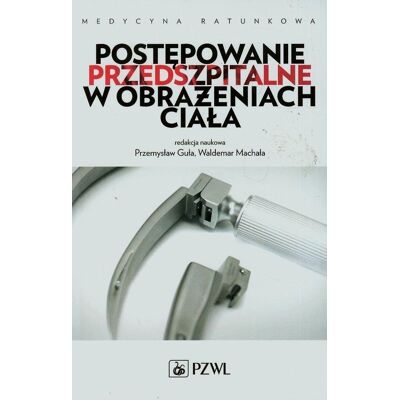 Postępowanie przedszpitalne w obrażeniach ciała Postępowanie przedszpitalne w obrażeniach ciała