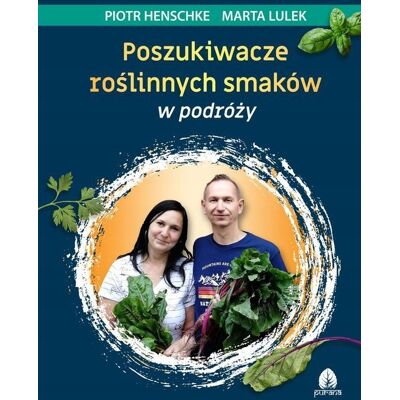 Poszukiwacze roślinnych smaków w podróży Poszukiwacze roślinnych smaków w podróży