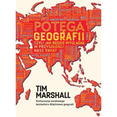 Potęga geografii, czyli jak będzie wyglądał w przyszłości nasz świat Potęga geografii, czyli jak będzie wyglądał w przyszłości nasz świat