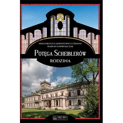 Potęga Scheiblerów. Rodzina Potęga Scheiblerów. Rodzina