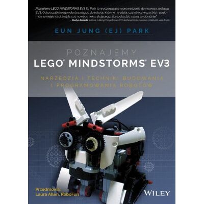 Poznajemy LEGO Mindstorms EV3. Narzędzia i techniki budowania i programowania robotów Poznajemy LEGO Mindstorms EV3. Narzędzia i techniki budowania i programowania robotów