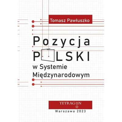 Pozycja Polski w systemie międzynarodowym Pozycja Polski w systemie międzynarodowym