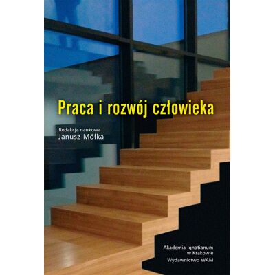 Praca i rozwój człowieka Praca i rozwój człowieka