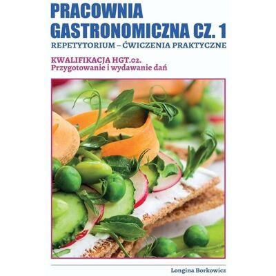 Pracownia gastronomiczna cz.1. Kwalifikacja HGT.02 Pracownia gastronomiczna cz.1. Kwalifikacja HGT.02