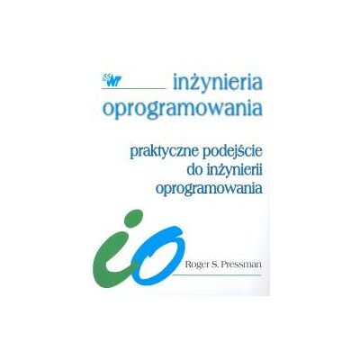 Praktyczne podejście do inżynierii oprogramowania Praktyczne podejście do inżynierii oprogramowania