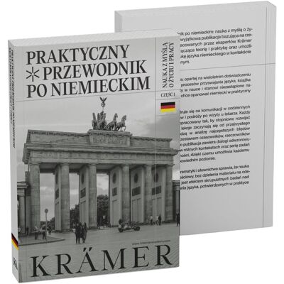 Praktyczny przewodnik po niemieckim. Nauka z myślą o życiu i pracy. Część 1 Praktyczny przewodnik po niemieckim. Nauka z myślą o życiu i pracy. Część 1