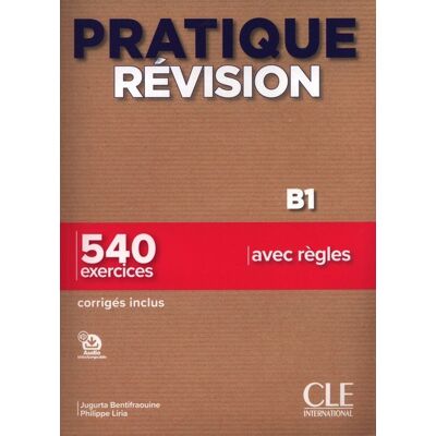 Pratique Révision - Niveau B1 - Livre + Corrigés + Audio téléchargeable Pratique Révision - Niveau B1 - Livre + Corrigés + Audio téléchargeable