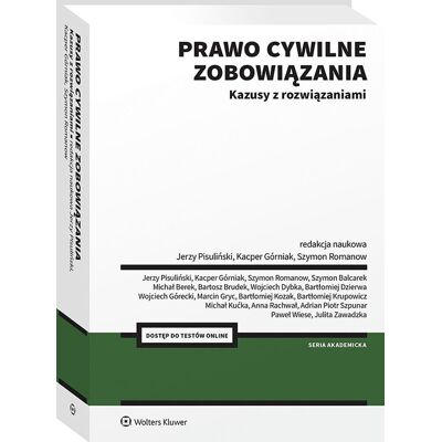 Prawo cywilne. Zobowiązania. Kazusy z rozwiązaniami + Testy online Prawo cywilne. Zobowiązania. Kazusy z rozwiązaniami + Testy online