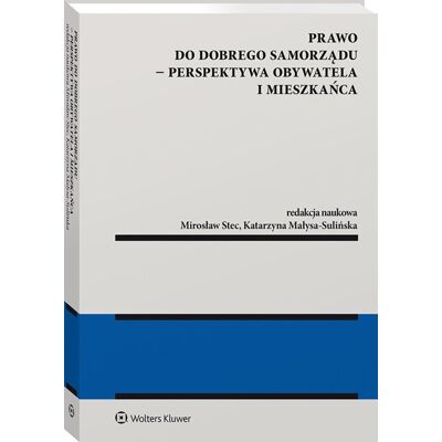 Prawo do dobrego samorządu – perspektywa obywatela i mieszkańca Prawo do dobrego samorządu – perspektywa obywatela i mieszkańca