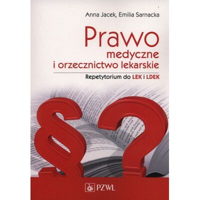 Prawo medyczne i orzecznictwo lekarskie. Repetytorium Prawo medyczne i orzecznictwo lekarskie. Repetytorium