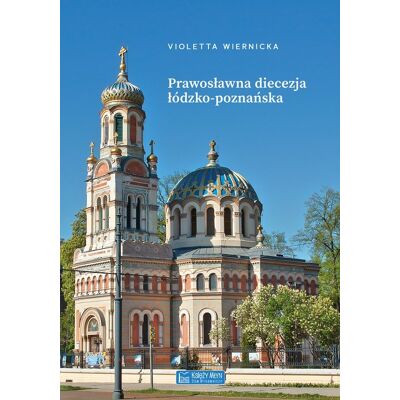 Prawosławna diecezja łódzko-poznańska Prawosławna diecezja łódzko-poznańska