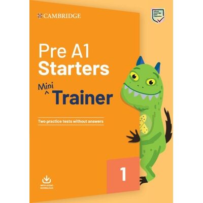 Pre A1. Starters. Mini Trainer with Audio Download Pre A1. Starters. Mini Trainer with Audio Download