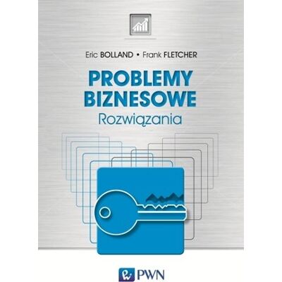Problemy biznesowe. Rozwiązania Problemy biznesowe. Rozwiązania