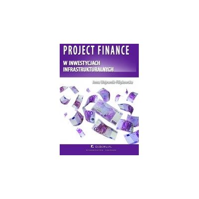 Pro-Ject Finance W Inwestycjach Infrastrukturalnych Pro-Ject Finance W Inwestycjach Infrastrukturalnych