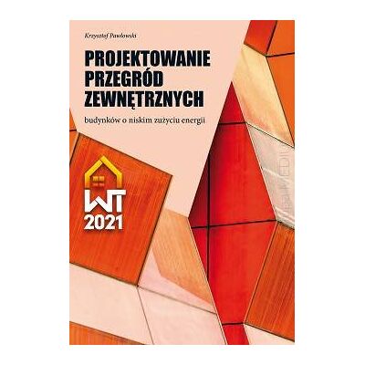 Projektowanie przegród zewnętrznych budynków o niskim zużyciu energii Projektowanie przegród zewnętrznych budynków o niskim zużyciu energii