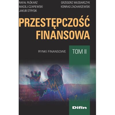Przestępczość finansowa. Tom 2 Przestępczość finansowa. Tom 2