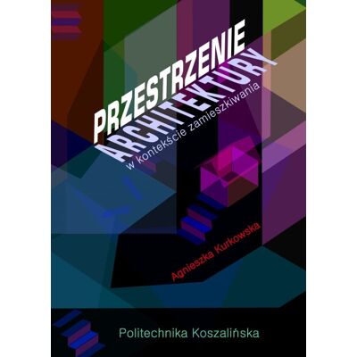 Przestrzenie architektury w kontekście zamieszkiwania Przestrzenie architektury w kontekście zamieszkiwania