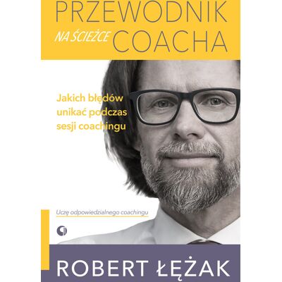 Przewodnik na ścieżce coacha Przewodnik na ścieżce coacha