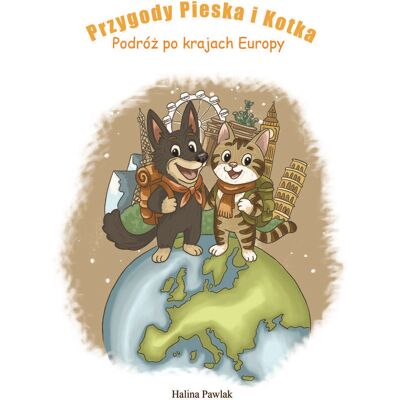 Przygody Pieska i Kotka - Podróż po krajach Europy Przygody Pieska i Kotka - Podróż po krajach Europy