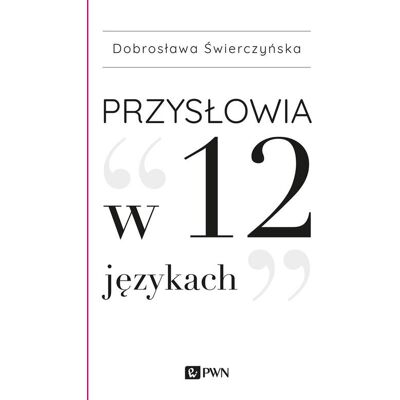 Przysłowia w 12 językach Przysłowia w 12 językach