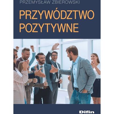 Przywództwo pozytywne Przywództwo pozytywne