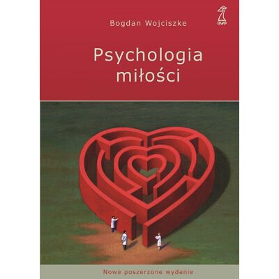 Psychologia miłości. Intymność - namiętność - zobowiązanie Psychologia miłości. Intymność - namiętność - zobowiązanie
