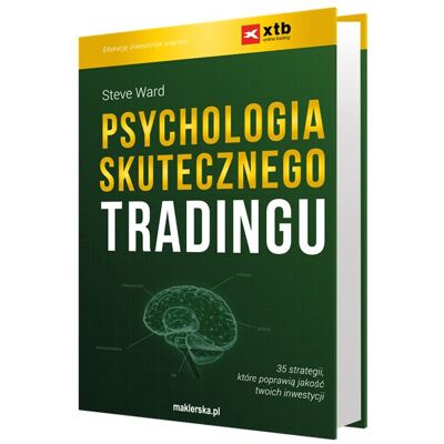 Psychologia skutecznego tradingu Psychologia skutecznego tradingu